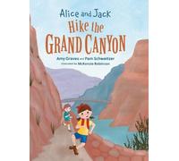 Amy Graves Pam Schweitze Alice and Jack Hike the Grand Canyo (Copertina rigida)