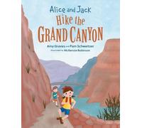 Amy Graves Pam Schweitzer Alice and Jack Hike the Grand Canyon (Tascabile)