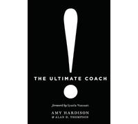 Amy Hardison Alan D Thompson The Ultimate Coach (Tascabile)