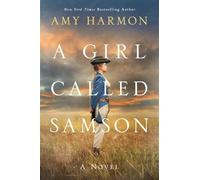 Amy Harmon A Girl Called Samson (Tascabile)