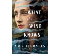 Amy Harmon What the Wind Knows (Tascabile)
