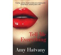 Amy Hatvany Tell Me Everything (Tascabile)