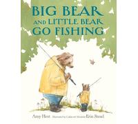 Amy Hest Big Bear and Little Bear Go Fishing (Copertina rigida)