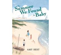Amy Hest The Summer We Found the Baby (Copertina rigida)