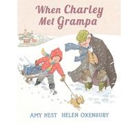 Amy Hest When Charley Met Grampa (Copertina rigida)