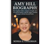 AMY HILL BIOGRAPHY: Her laughter hides a deeper strength, her art carries history, and her legacy teaches courage to dream beyond limits