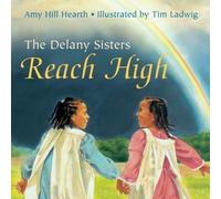 Amy Hill Hearth The Delany Sisters Reach High (Tascabile)