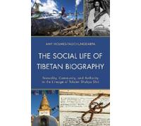 Amy Holmes-Tagchungdarpa The Social Life of Tibetan Biography (Copertina rigida)