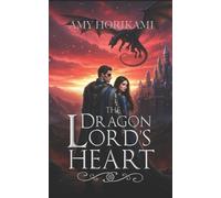 Amy Horikami The Dragon Lord's Heart (Tascabile)
