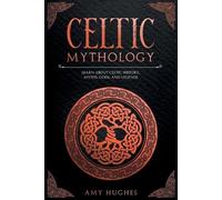 Amy Hughes Celtic Mythology (Tascabile)