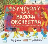 Amy Ignatow Symphony for a Broken Orchestra: How Philadelphia (Copertina rigida)