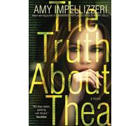 Amy Impellizzeri The Truth About Thea (Tascabile)