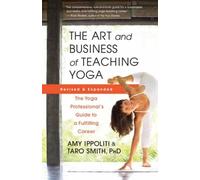 Amy Ippoliti Taro Smi The Art and Business of Teaching Yoga (revise (Tascabile)