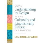Amy J. Heineke Using Understanding by Design in the Culturally and (Tascabile)