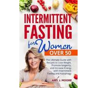 Amy J Moore Intermittent Fasting for Women Over 50 (Tascabile)