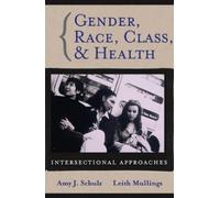 Amy J. Schulz Gender, Race, Class and Health (Tascabile)