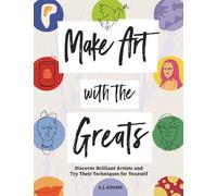Amy-Jane Adams Make Art with the Greats (Tascabile)