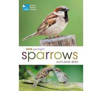 Amy-Jane Beer RSPB Spotlight Sparrows (Tascabile) RSPB