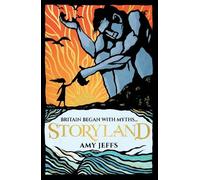 Amy Jeffs Storyland: Britain began with myths... (children's edition (Tascabile)