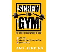 Amy Jenkins SCREW the Gym (Tascabile)