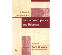 Amy-Jill Levine A Feminist Companion to the Catholic Epistles and He (Tascabile)