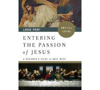 Amy-Jill Levine Entering the Passion of Jesus Large Print (Tascabile)