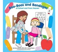 Amy Johnson Boo-Boos and Bandages at School and From Heaven (Tascabile)