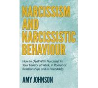 Amy Johnson Narcissism and Narcissistic Behaviour (Tascabile)