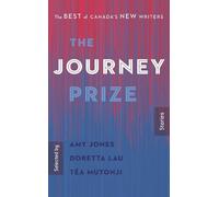 Amy Jones Doretta Lau Tea Mutonji The Journey Prize Stories 32 (Tascabile)