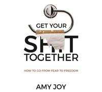 Amy Joy Get Your Shit Together (Copertina rigida)