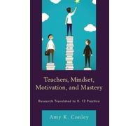 Amy K. Conley Teachers, Mindset, Motivation, and Mastery (Copertina rigida)
