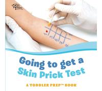 Amy Kathleen Pi Going to get a Skin Prick Test: A Toddler Prep Book (Tascabile)