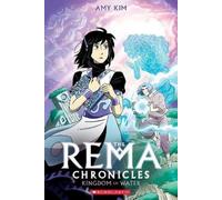 Amy Kim Kibuish Kingdom of Water: A Graphic Novel (The Rema Chronicl (Tascabile)