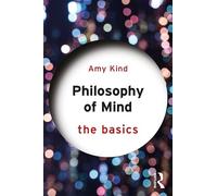 Amy Kind Philosophy of Mind: The Basics (Tascabile) Basics