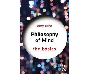 Amy Kind Philosophy of Mind: The Basics (Tascabile) Basics