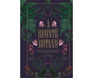 Amy King A Brontë Botany (Copertina rigida) (PRESALE 15/10/2026)
