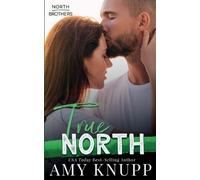 Amy Knupp True North (Tascabile) North Brothers