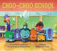 Amy Krouse Rosenthal Choo-Choo School (Copertina rigida)