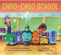 Amy Krouse Rosenthal Choo-Choo School (Copertina rigida)