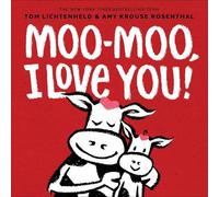 Amy Krouse Rosenthal Moo-Moo, I Love You (Copertina rigida)