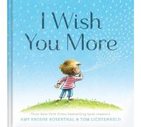 Amy Krouse Rosenthal Tom Lichtenheld I Wish You More (Copertina rigida)