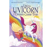 Amy Krouse Rosenthal Uni the Unicorn and the Dream Come True (Copertina rigida)