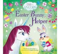Amy Krouse Rosenthal Uni the Unicorn: Easter Bunny Helper (Copertina rigida)
