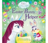 Amy Krouse Rosenthal Uni the Unicorn: Easter Bunny Helper (Copertina rigida)