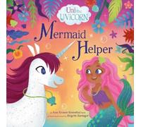 Amy Krouse Rosenthal Uni the Unicorn: Mermaid Helper (Copertina rigida)