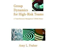 Amy L Fraher Group Dynamics for High-Risk Teams (Tascabile)