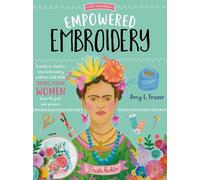 Amy L. Frazer Empowered Embroidery (Tascabile) Art Makers