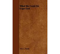 Amy L. Handy What We Cook On Cape Cod (Tascabile)