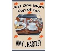 Amy L Hartley Just One More Cup of Tea (Tascabile) Time for a Cuppa