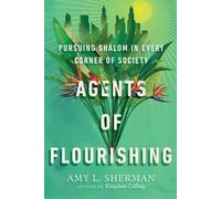 Amy L. Sherman Agents of Flourishing - Pursuing Shalom in Every Corn (Tascabile)
